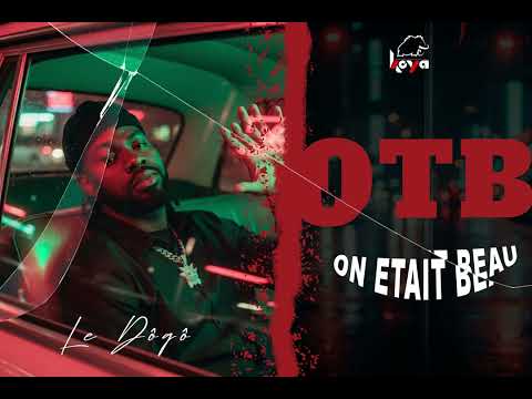 Le Dôgô - OTB (On Était Beau)
