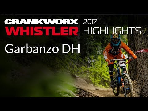 2017 Crankworx Whistler Highlights - Garbanzo DH