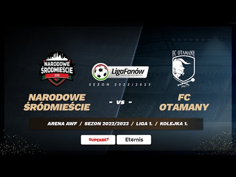 Narodowe Śródmieście - FC Otamany (Sezon 2022/2023)