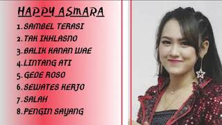 Download lagu HAPPY ASMARA FULL ( Sambel Terasi,tak ikhlasno,balik kanan wae,lintang ati.gede roso,sewates kerjo) mp3