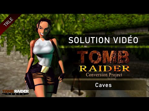 [TRLE] Tomb Raider 1 : Conversion Project (2021) - #01 - Caves