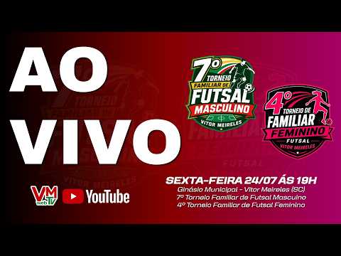 🏆 AO VIVO | TORNEIO FAMILIAR DE FUTSAL DE VITOR MEIRELES | ABERTURA E JOGOS DA SEXTA-FEIRA