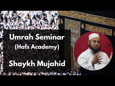 Umrah Seminar - Shaykh Mujahid Ali