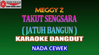 Download lagu KARAOKE DANGDUT TAKUT SENGSARA - MEGGY Z (COVER) NADA CEWEK Fminor mp3 Download lagu KARAOKE DANGDUT TAKUT SENGSARA - MEGGY Z (COVER) NADA CEWEK Fminor mp3