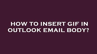 How to insert gif in outlook email body?