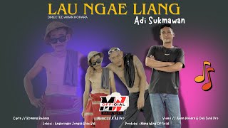 Download lagu LAU NGAE LIANG - ADI SUKMAWAN mp3
