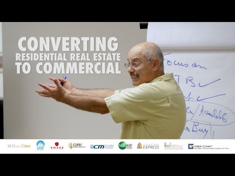 Converting Residential Real Estate to Commercial