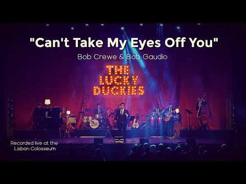 "Can't Take My Eyes Off You" | The LUCKY DUCKIES | Live at the Lisbon Colosseum