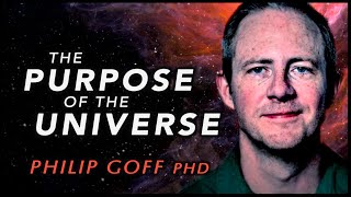 Consciousness and Cosmic Purpose | Philip Goff on the Fine-Tuning of the Universe and Panpsychism