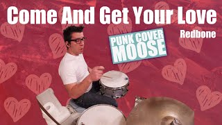 Redbone Come and Get Your Love (Pop Punk cover Punk Cover Moose Guardians Of The Galaxy soundtrack)