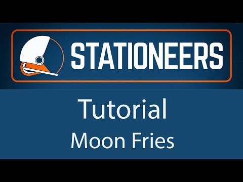 Stationeers - Tutorial Moon Fries