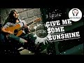 GIVE ME SOME SUNSHINE 8D AUDIO 8D SONGX