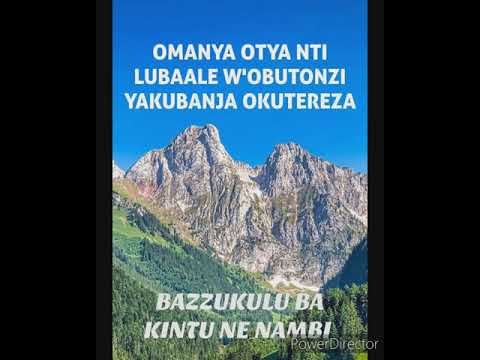 OMANYA OTYA NTI LUBAALE W'OBUTONZI YAKUBANJA OKUTEREZA