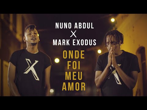 Nuno Abdul Feat. Mark Exodus - Onde Foi Meu Amor (Official Vídeo)