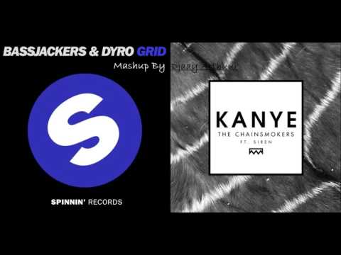 Bassjackers & Dyro VS The Chainsmokers - Grid Kanye (Mashup By Djaay Arthuur)
