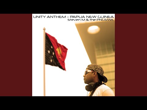 Unity Anthem - Papua New Guinea
