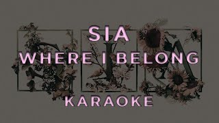 Sia - Where I Belong • KARAOKE