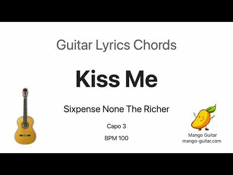 Kiss Me - Sixpense None The Richer - ESAY Guitar Chords Lyrics