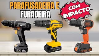 Qual a Melhor PARAFUSADEIRA E FURADEIRA de IMPACTO a Bateria Custo Beneficio?