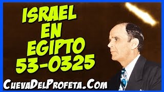 Israel En Egipto 53-0325 - William Marrion Branham Mensajes