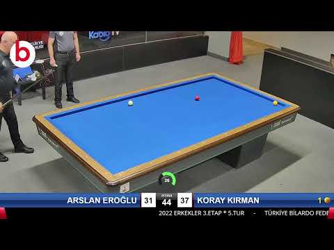 ARSLAN EROĞLU & KORAY KIRMAN Bilardo Maçı - 2022 ERKEKLER 3.ETAP-5.TUR