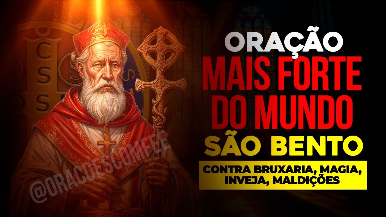 Oração Poderosa  - São Bento Destrói Bruxaria, Magia Negra, Dívidas e Inveja