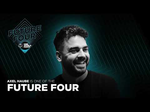 Axel Haube - Future Four x Tomorrowland One World Radio