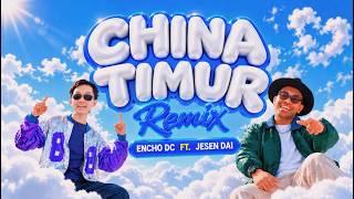 Download lagu CHINA TIMUR REMIX - ENCHO DC FT. JESEN DAI (LYRIC VIDEO) mp3