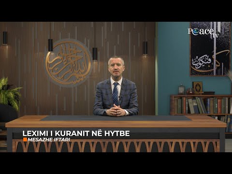 Mesazhe iftari | 23. Leximi i Kuranit në hutbe - Ahmed Kalaja