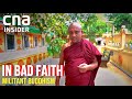 Sri Lanka's Extremist Monks: When Buddhism Spreads Hate | In Bad Faith - Part 3 | CNA Documentary