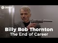 What Happened to Billy Bob Thornton?