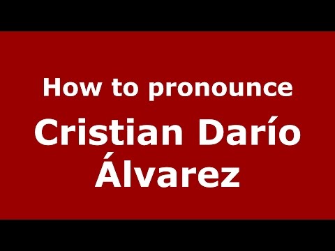 How to pronounce Cristian Darío Álvarez (Argentine Spanish/Argentina) - PronounceNames.com