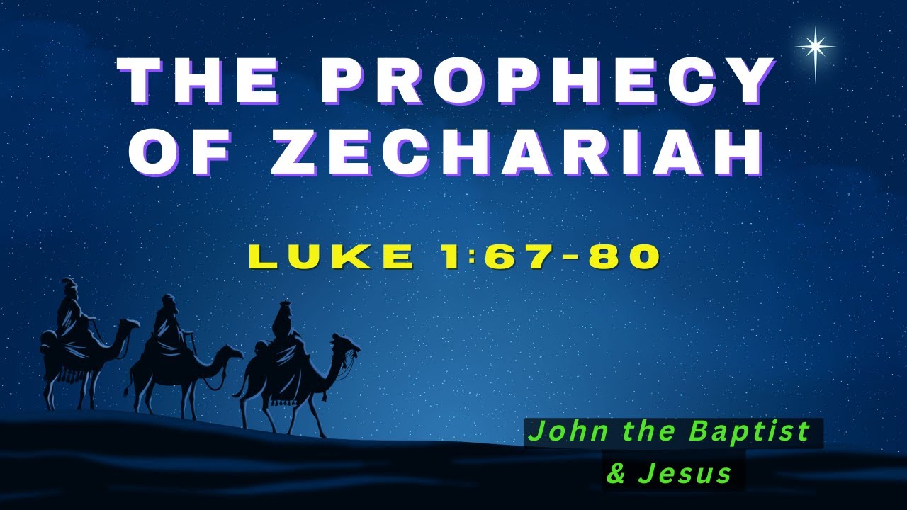 12/18/22 (Luke 1:67-80) The Prophecy of Zechariah