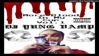 DJ YUNG VAMP - More Blood In My Cup Vol.1