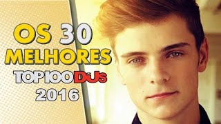 OS 30 - MELHORES DJS DO MUNDO 2016 HD OFICIAL