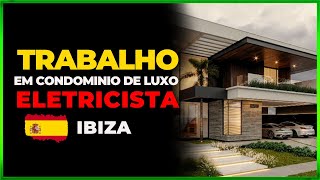 Eletricista em Ibiza: Construindo o Sistema Elétrico de Mansões de Luxo!