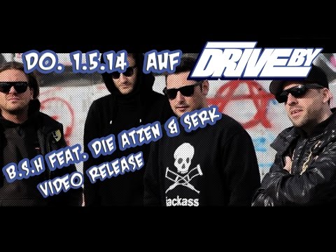 B.S.H FEAT. DIE ATZEN & SERK (DRIVE BY TEASER No. 2)