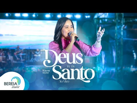 Wayne Alyne | Deus, Tu és Santo - Ao Vivo [Clipe Oficial]