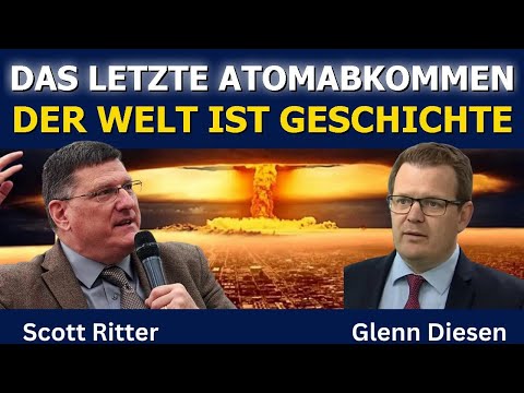 Scott Ritter: Das letzte Atomabkommen der Welt ist heute Geschichte