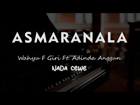 ASMARANALA // Wahyu F Giri Ft. Adinda Anggun // KARAOKE PIANO AKUSTIK NADA CEWE ( FEMALE )