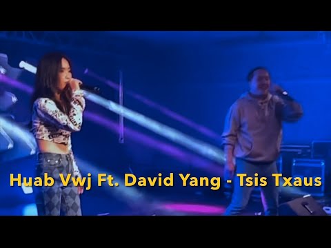 Huab Vwj Ft. David Yang - Tsis Txaus ( Not Enough) Concert In Sacramento, California