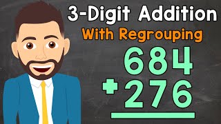 Adding 3-Digit Numbers With Regrouping | Triple-Digit Addition | Elementary Math with Mr. J