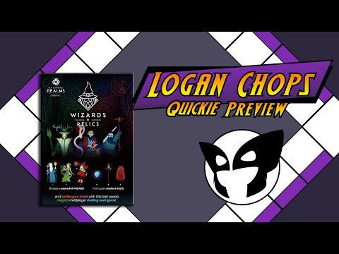 Logan Chops Quickie Preview - Wizards & Relics