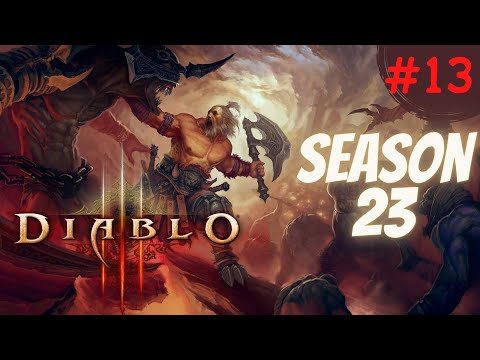 Diablo 3: Babarian Season 23 Part 13 Gameplay Walkthrough (No Commentary PC)