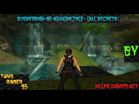 Submersion of Angkor TRLE Complete Game (All Secrets)