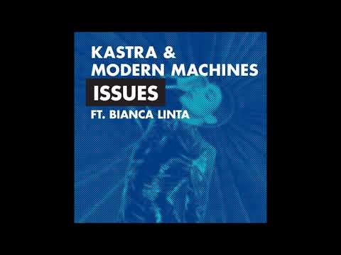 Kastra & Modern Machines Feat. Bianca Linta - Issues