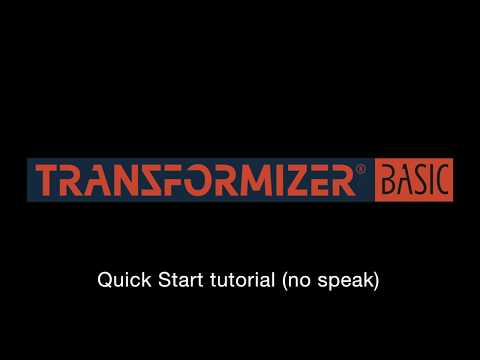 Transformizer BASIC QuickStart tutorial
