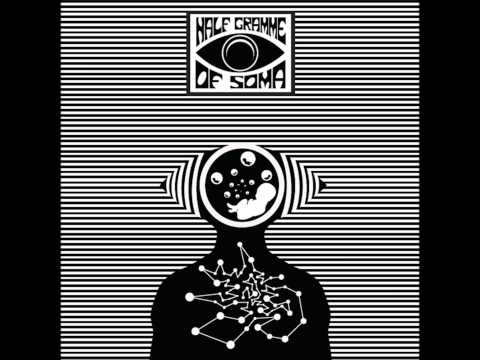 Half Gramme Of Soma - Half Gramme Of Soma (Full Album)