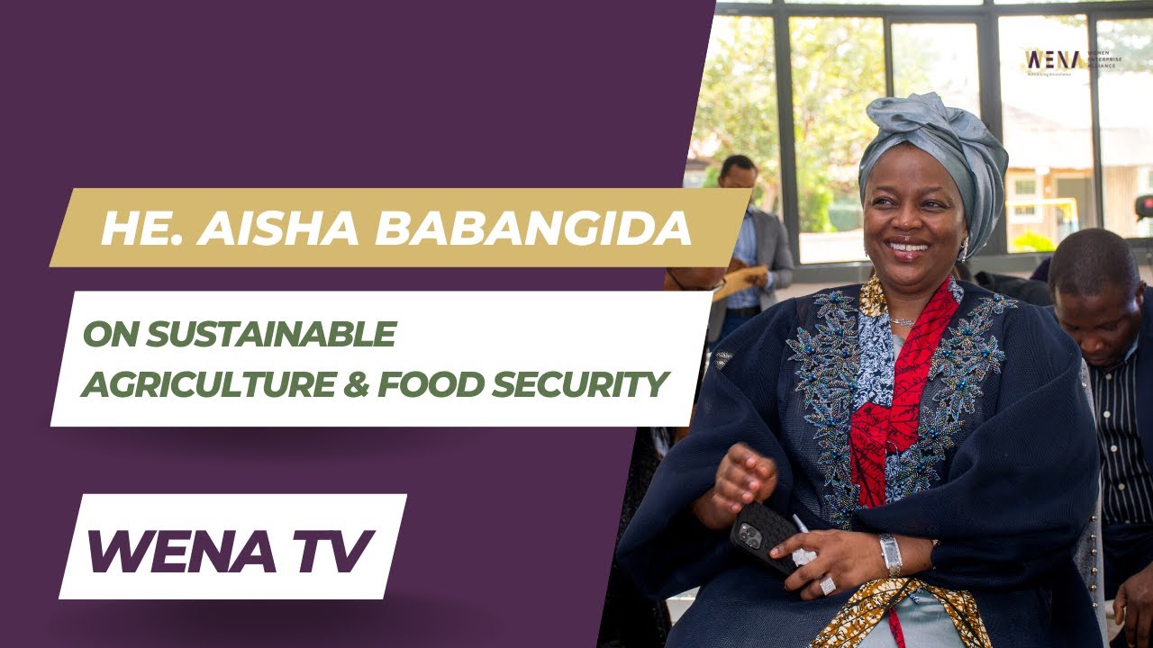 HE. AISHA BABANGIDA ON SMART FARMING & FOOD SECURITY IN NIGERIA (Highlights from WIFT Alumni Forum)