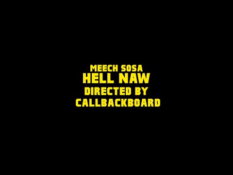 HELL NAW (OFFICIAL MUSIC VIDEO) - MEECH SOSA (DIR BY @CALLBACKBOARD)